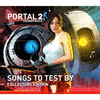  Portal 2: Songs to Test By