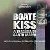  Boate Kiss - A Tragedia de Santa Maria