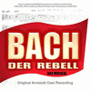  Bach Der Rebell - Das Musical