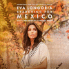  Eva Longoria: Searching for Mexico