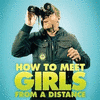  How to Meet Girls from a Distance