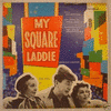  My Square Laddie