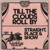  Till the Clouds Roll By / Straight Place & Show