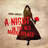 A Night In the Old Marketplace