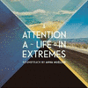  Attention - A Life in Extremes