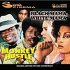  Monkey Hustle / Black Mama White Mama