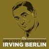 The Greatest Songwriters: Irving Berlin