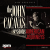 The John Cacavas Sessions: American Journeys