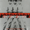 I Shot Andy Warhol