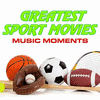  Greatest Sport Movies Music Moments