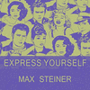  Express Yourself - Max Steiner