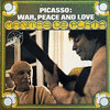  Picasso: War, Peace and Love