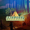  Knee Deep