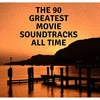 The 90 Greatest Movie Soundtracks All Time