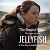  Jellyfish: The Deepest Ocean