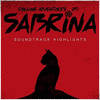  Chilling Adventures of Sabrina: Soundtrack Highlights