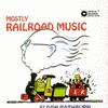  Mostly Railroad Music - Eldon Rathburn