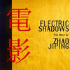 Electric Shadows