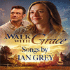 A Walk With Grace - Songs by Ian Grey