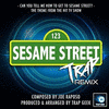  Sesame Street: Can You Tell Me How To Get To Sesame Street - Trap Remix