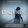  Dead Like Me Main Theme