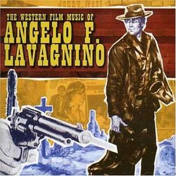 The Western film music of Angelo F. Lavagnino Soundtrack (Angelo Francesco Lavagnino) - Cartula