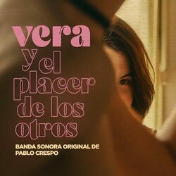 Vera Y El Placer De Los Otros Soundtrack (Pablo Crespo) - Cartula