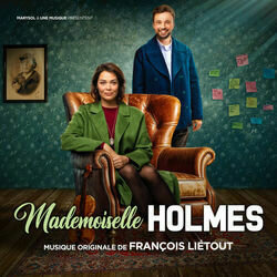 Mademoiselle Holmes Soundtrack (Franois Litout) - Cartula