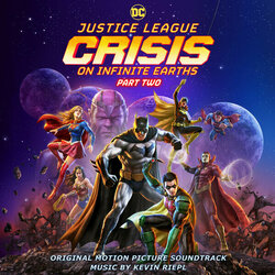 Justice League: Crisis on Infinite Earths - Part Two Soundtrack (Kevin Riepl) - Cartula