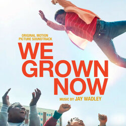 We Grown Now Soundtrack (Jay Wadley) - Cartula