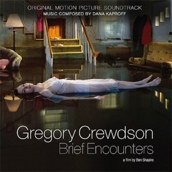 Gregory Crewdson: Brief Encounters Soundtrack (Dana Kaproff) - Cartula