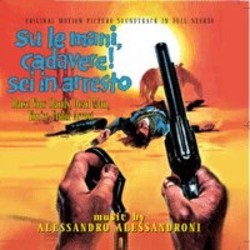 Su le Mani, Cadavere! Sei in Arresto Soundtrack (Alessandro Alessandroni) - Cartula