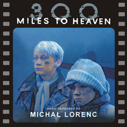 300 Miles to Heaven Soundtrack (Michal Lorenc) - Cartula