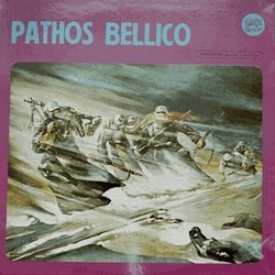 Pathos Bellico Soundtrack (Luis Bacalov, Antn Garca Abril, Ennio Morricone, Roberto Pregadio, Carlo Savina, Armando Trovaioli) - Cartula