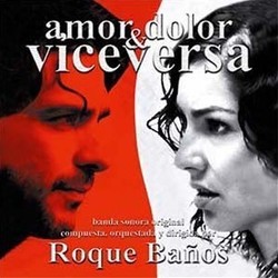 Amor, Dolor & Viceversa Soundtrack (Roque Baos) - Cartula