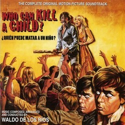 Who Can Kill a Child? / The House That Screamed Soundtrack (Waldo de los Ros) - Cartula