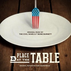 A Place at the Table Soundtrack (T-Bone Burnett, The Civil Wars) - Cartula