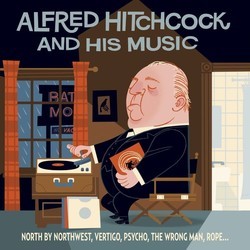 Alfred Hitchcock & His Music Soundtrack (Arthur Benjamin, David Buttolph, Doris Day, Bernard Herrmann, Lyn Murray, Mikls Rzsa, Franz Waxman) - Cartula