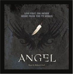Angel: Live Fast, Die Never Soundtrack (Various Artists, Christophe Beck, Robert J. Kral) - Cartula