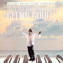 Thirty Two Short Films about Glenn Gould Soundtrack (Various Artists) - Cartula