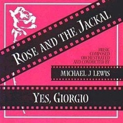 The Rose and the Jackal / Yes, Giorgio Soundtrack (Michael J. Lewis, John Williams) - Cartula
