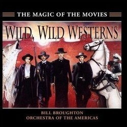 Wild, Wild Westerns Soundtrack (John Barry, Elmer Bernstein, Bruce Broughton, Clint Eastwood, Alfred Newman, Marc Shaiman, John Williams) - Cartula