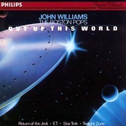 John Williams the Boston Pops: Out of This World Soundtrack (Marius Constant, Alexander Courage, Jerry Goldsmith, Stu Phillips, Richard Strauss, John Williams) - Cartula