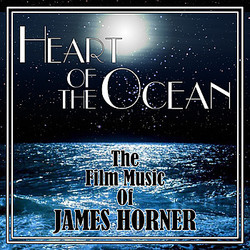 Heart of the Ocean : The Film Music of James Horner Soundtrack (James Horner) - Cartula