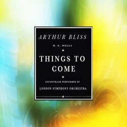 Bliss : Things To Come Soundtrack (Arthur Bliss) - Cartula