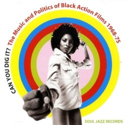Can You Dig It? - The Music and Politics of Black Action Films 1969-75 Soundtrack (Various Artists) - Cartula