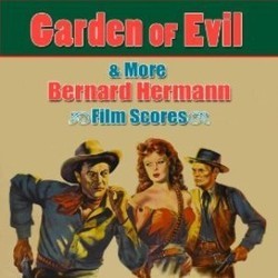 Garden of Evil & More Bernard Herrmann Film Scores Soundtrack (Bernard Herrmann) - Cartula