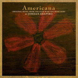 Americana: Original Music From the Film Wish You Were Here Soundtrack (Jordan Shapiro) - Cartula