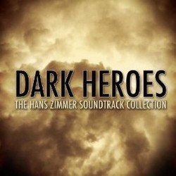 Dark Heroes: The Hans Zimmer Soundtrack Collection Soundtrack (Evolved , Anime Kei, L'Orchestra Numerique, Hans Zimmer) - Cartula