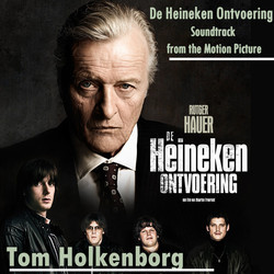 De Heineken Ontvoering Soundtrack (Tom Holkenborg) - Cartula